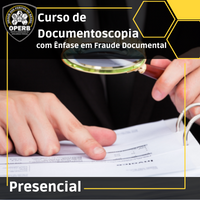 Curso de Documentoscopia com Ênfase em Fraude Documental (Presencial - Em São Paulo)