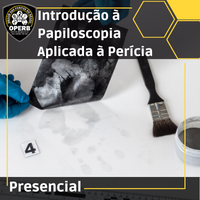 22 e 23 de Março - Curso de Papiloscopia Forense na Área Forense (Presencial - Em São Paulo)