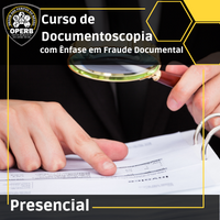 23 e 24 de Março - Curso de Documentoscopia com Ênfase em Fraude Documental (Presencial - Em São Paulo)