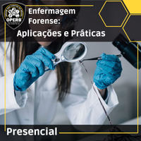 02 de Novembro - Enfermagem Forense: Aplicações e Práticas - (Presencial em São Paulo)