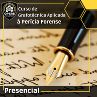 08, 09 e 10 de Novembro - Curso de Grafotécnica Aplicada à Perícia Forense / Teórico e Prático -  (Presencial - Em São Paulo)